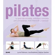 Pilates: La guia mas accesible, didactica y completa para principiantes, nivel intermedio y avanzado / The most accessible guide