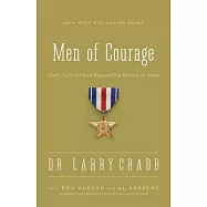 Men of Courage: God&rsquo;s Call to Move Beyond the Silence of Adam