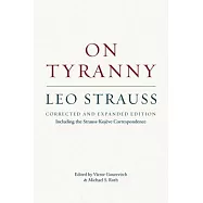 On Tyranny: Including the Strauss-Kojeve Correspondence