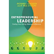 Entrepreneurial Leadership: Finding Your Calling, Making a Difference