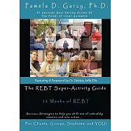 The REBT Super-Activity Guide: 52 Weeks of REBT for Clients, Groups, Students, and You!