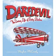 Daredevil: The Daring Life of Betty Skelton