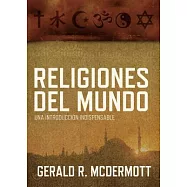 Religiones del Mundo / World Religions: Una Introducción Indispensable / an Indepensable Introduction