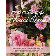 The Art of the Social Graces: Includes Section on Victorian Afternoon Tea