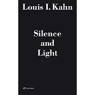 Louis I. Kahn - Silence and Light: The Master&rsquo;s Voice in the Lecture for students at the Department of Architecture of