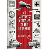 An Illustrated Dictionary of the Third Reich