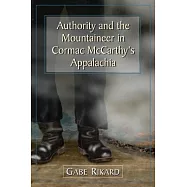 Authority and the Mountaineer in Cormac McCarthy&rsquo;s Appalachia