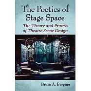 The Poetics of Stage Space: The Theory and Practice of Theatre Scene Design