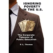 Ignoring Poverty in the U.s.: The Corporate Takeover of Public Education