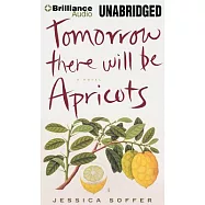 Tomorrow There Will Be Apricots: Library Edition