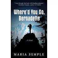 Where&rsquo;d You Go, Bernadette