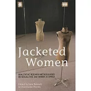 Jacketed Women: Qualitative Research Methodologies on Sexualities and Gender in Africa