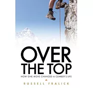 Over the Top: How One Move Changed a Climber&rsquo;s Life