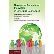 Successful Agricultural Innovation in Emerging Economies: New Genetic Technologies for Global Food Production