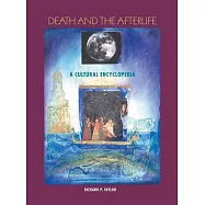 Death and the Afterlife: A Cultural Encyclopedia