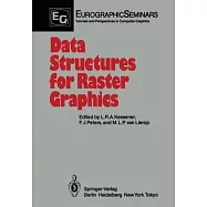Data Structures for Raster Graphics: Proceedings of a Workshop Held at Steensel, The Netherlands, June 24-28, 1985