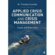 Applied Crisis Communication and Crisis Management: Cases and Exercises. W. Timothy Coombs