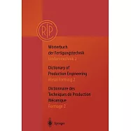 Worterbuch Der Fertigungstechnik / Dictionary of Production Engineering/ Dictionnaire Des Techniques De Production