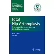 Total Hip Arthroplasty: Tribological Considerations and Clinical Consequences