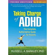 Taking Charge of ADHD: The Complete, Authoritative Guide for Parents