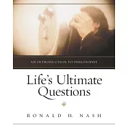 Life’s Ultimate Questions: An Introduction to Philosophy