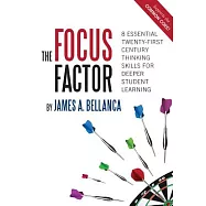 The Focus Factor: 8 Essential Twenty-First Century Thinking Skills for Deeper Student Learning