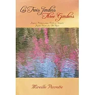 Les Trois Jardins Three Gardens: Joyeux Poemes Pour Petits Et Grands Joyful Poems for All Ages