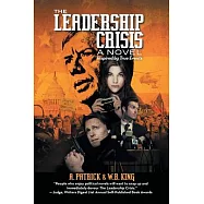 The Leadership Crisis: How America Lost the Middle East to Islamic Extremists - A Novel Inspired by True Events from