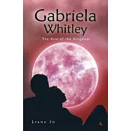 Gabriela Whitley: The Rise of the Kingdom