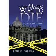 A Long Way to Die: The Fourth Book of Gabriel