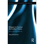 Religion in Cormac McCarthy&rsquo;s Fiction: Apocryphal Borderlands