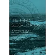 The Third Globalization: Can Wealthy Nations Stay Rich in the Twenty-First Century?