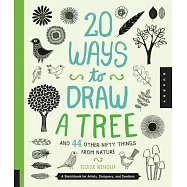 20 Ways to Draw a Tree and 44 Other Nifty Things from Nature: A Sketchbook for Artists, Designers, and Doodlers