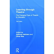 Learning Through Theatre: The Changing Face of Theatre in Education