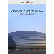 Creative Industries in China: Art, Design and Media