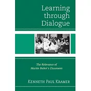 Learning Through Dialogue: The Relevance of Martin Buber&rsquo;s Classroom