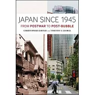Japan Since 1945: From Postwar to Post-Bubble