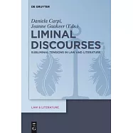 Liminal Discourses: Subliminal Tensions in Law and Literature
