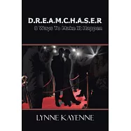 D.r.e.a.m.c.h.a.s.e.r: 8 Ways to Make It Happen