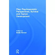 Play: Psychoanalytic Perspectives, Survival and Human Development