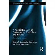 A Political Economy of Contemporary Capitalism and Its Crisis: Demystifying Finance