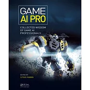Game AI Pro: Collected Wisdom of Game AI Professionals