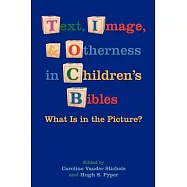 Text, Image, and Otherness in Children’s Bibles: What Is in the Picture?