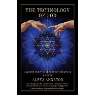 The Technology of God: A Quest for the Secret of Creation