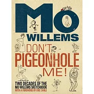 Don’t Pigeonhole Me!: Two Decades of the Mo Willems Sketchbook