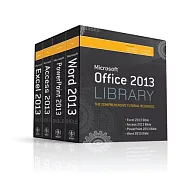 Microsoft Office 2013 Library: The Complete Tutorial Resource: Excel 2013 Bible, Access 2013 Bible, PowerPoint 2013 Bible, Word