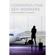 Cosmopolitan Sex Workers: Women and Migration in a Global City