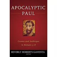 Apocalyptic Paul: Cosmos and Anthropos in Romans 5-8