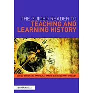 The Guided Reader to Teaching and Learning History