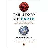 The Story of Earth: The First 4.5 Billion Years, from Stardust to Living Planet